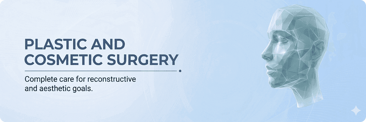 Plastic and Cosmetic surgery